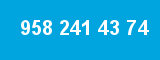 958 241 43 74